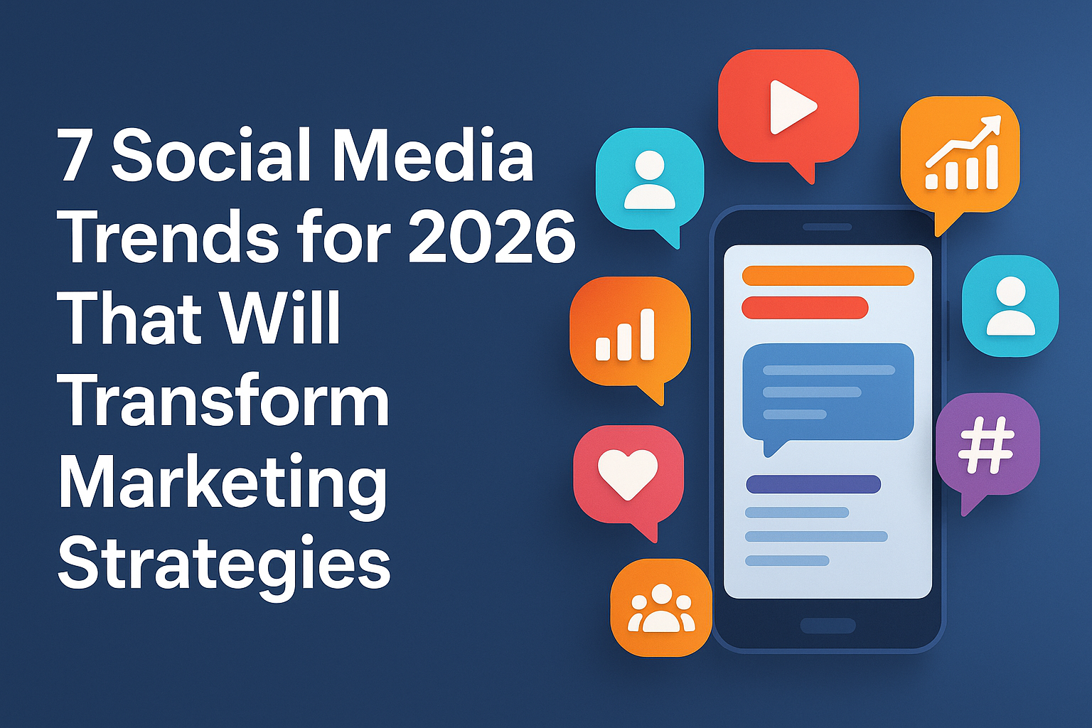 7 Social Media Trends for 2026 That Will Transform Marketing Strategies ...
